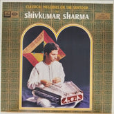 Shivkumar Sharma - Classical Melodies On The Santoor (Vinyl)