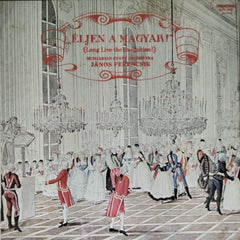 János Ferencsik, Hungarian State Orchestra - Éljen a Magyar! (Long Live the Hungarian!) (Vinyl)