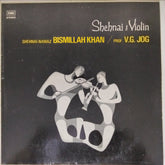 Bismillah Khan, V.G. Jog - Shehnai & Violin (Vinyl)