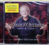 Roger Whittaker - Now & Then (CD)