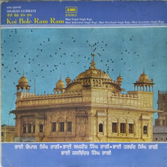 Bhai Gopal Singh Ragi, Bhai Bakhshish Singh Ragi, Bhai Harchand Singh Ragi, Bhai Jaswinder Singh Ragi - Koi Bole Ram Ram (Vinyl)