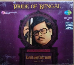 Pandit Ajoy Chakravarty - Pride of Bengal (CD)