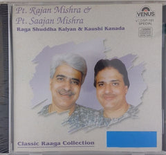 Pt. Rajan Mishra, Pt. Saajan Mishra - Raga Shuddha Kalyan & Kaushi Kanada (CD)