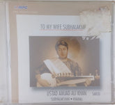 Ustad Amjad Ali Khan - To My Wife Subhalakshmi (CD)