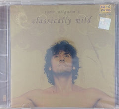 Sonu Niigaam - Classically Mild (CD)