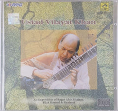 Ustad Vilayat Khan - An Exposition of Ragas Ahir Bhairav, Tilak Kamod & Bhairavi (CD)