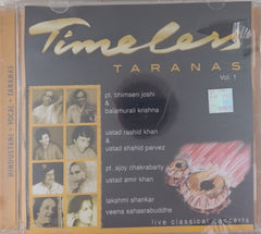 Pt. Bhimsen Joshi, Balamurali Krishna, Ustad Rashid Khan, Ustad Shahid Parvez, Pt. Ajoy Chakrabarty, Ustad Amir Khan, Lakshmi Shankar, Veena Sahasrabuddhe - Timeless Taranas Vol. 1 (CD)