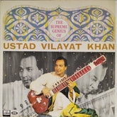 Ustad Vilayat Khan - The Supreme Genius of Ustad Vilayat Khan (Vinyl)
