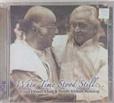 Ustad Vilayat Khan, Pandit Kishan Maharaj - When Time Stood Still... (CD)