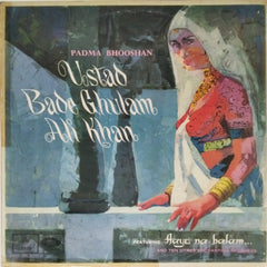 Ustad Bade Ghulam Ali Khan - Aaye Na Balam (Vinyl)