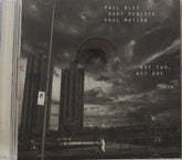 Paul Bley, Gary Peacock, Paul Motian - Not Two, Not One (CD)