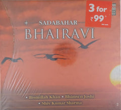 Bismillah Khan, Bhimsen Joshi, Shiv Kumar Sharma - Sadabahar Bhairavi (CD)