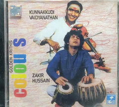 Kunnakkudi Vaidyanathan, Zakir Hussain - Golden Krithis Colours (CD)