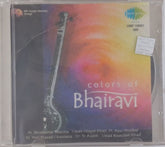 Pt. Shiv Kumar Sharma, Ustad Vilayat Khan, Pt. Ravi Shankar, Pt. Hari Prasad Chaurasia, Dr. N. Rajam, Ustad Bismillah Khan - Colors of Bhairavi (CD)