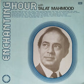 Talat Mahmood - Enchanting Hour (Vinyl)