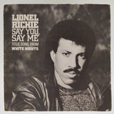 Lionel Richie - Say You, Say Me (45-RPM)