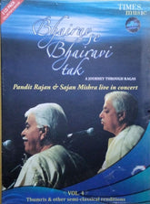Pandit Rajan Mishra, Sajan Mishra - Bhairav Se Bhairavi Tak - Vol. 4: Thumris & Other Semi-Classical Renditions (CD) (2)