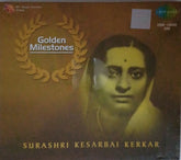 Surashri Kesarbai Kerkar - Golden Milestones (CD)