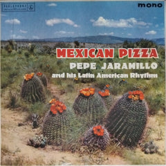 Pepe Jaramillo and his Latin American Rhythm - Mexican Pizza (Vinyl)