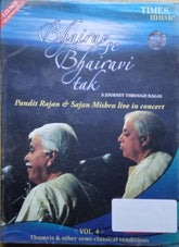 Pandit Rajan Mishra, Pandit Sajan Mishra - Bhairav se Bhairavi tak: A Journey Through Ragas - Vol. 4: Thumris & other semi-classical renditions (CD) (2)