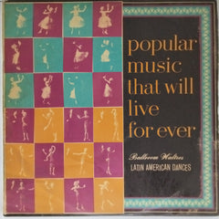 Hill Bowen and his Ballroom Orchestra, Martin Slavin and his Latin-American Orchestra - Popular Music That Will Live For Ever (Vinyl)