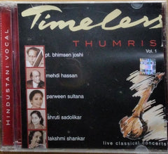 Pt. Bhimsen Joshi, Mehdi Hassan, Parween Sultana, Shruti Sadolikar, Lakshmi Shankar - Timeless Thumris Vol. 1 (CD)