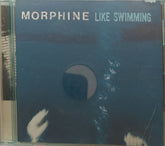 Morphine - Like Swimming (CD)