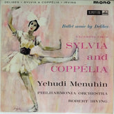 Yehudi Menuhin, Philharmonia Orchestra, Robert Irving - Excerpts from Sylvia and Coppélia (Vinyl)
