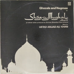 Ustad Amjad Ali Khan - Ghazals and Nagmas for Shan-E-Mughal (Vinyl)