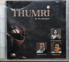 Mehdi Hassan, Farida Khanum, Ghulam Ali - Thumri by the maestros (CD)