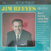 Jim Reeves - Have I Told You Lately That I Love You? (Vinyl)