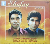 Ustad Ahmed Hussain, Ustad Mohd. Hussain - Shafaq (CD)