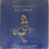 K. L. Saigal - Greatest Love Songs of K. L. Saigal (Vinyl)