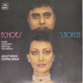 Jagjit Singh, Chitra Singh - Echoes - From Concerts Around The World (Vinyl)