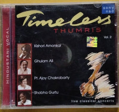 Kishori Amonkar, Ghulam Ali, Pt. Ajoy Chakrabarty, Shobha Gurtu - Timeless Thumris Vol. 2 (CD)