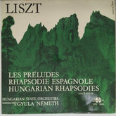 Franz Liszt, Hungarian State Orchestra - Les Préludes / Rhapsodie Espagnole / Hungarian Rhapsodies Nos 2 and 9 (Vinyl)