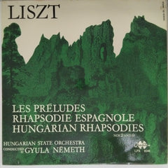 Franz Liszt, Hungarian State Orchestra - Les Préludes / Rhapsodie Espagnole / Hungarian Rhapsodies Nos 2 and 9 (Vinyl)