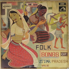 Raj Luxmi, Manorama Srivastava, Maya Agrawal, Ram Dulare Nire, Ramsevak Singh - Folk Songs of Uttar Pradesh Vol. 2 (Vinyl)