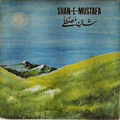 Aziz Nazan Qawwal, Yusuf Azad Qawwal, Jani Babu Qawwal & Chorus, Ishmail Taj Qawwal & Chorus, Habib Nizami Qawwal & Chorus - Shan-E-Mustafa (Vinyl)