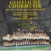 Die Wuppertaler Kurrende - Geistliche Chormusik (Vinyl)