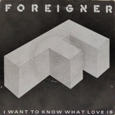 Foreigner - I Want to Know What Love Is (45-RPM)