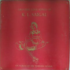K. L. Saigal - Greatest Love Songs of K. L. Saigal (Vinyl)