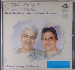 Pt. Rajan Mishra, Pt. Saajan Mishra - Raga Shuddha Kalyan & Kaushi Kanada (CD)