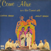 Chitra Singh, Jagjit Singh - Come Alive (Vinyl)