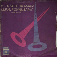 M. P. N. Sethuraman, M. P. N. Ponnusamy - Nadhaswaram (45-RPM)