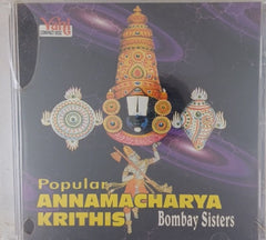 Bombay Sisters - Popular Annamacharya Krithis (CD)