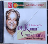 Pt. Kumar Gandharva - A Tribute To Pt. Kumar Gandharva (Concert Recording) (CD)