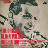 Glenn Miller Orchestra - The Original Glenn Miller Orchestra (Vinyl)
