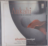 Shubha Mudgal - Ankahi - Crossover of Sounds (CD)