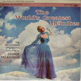 The Melachrino Orchestra, George Melachrino - The World's Greatest Melodies (Vinyl)